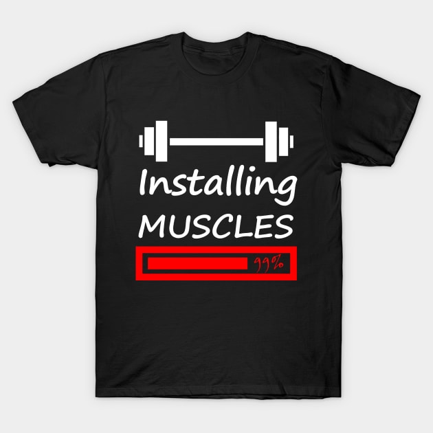 Installing Muscles T-Shirt by TheAwesomeShop